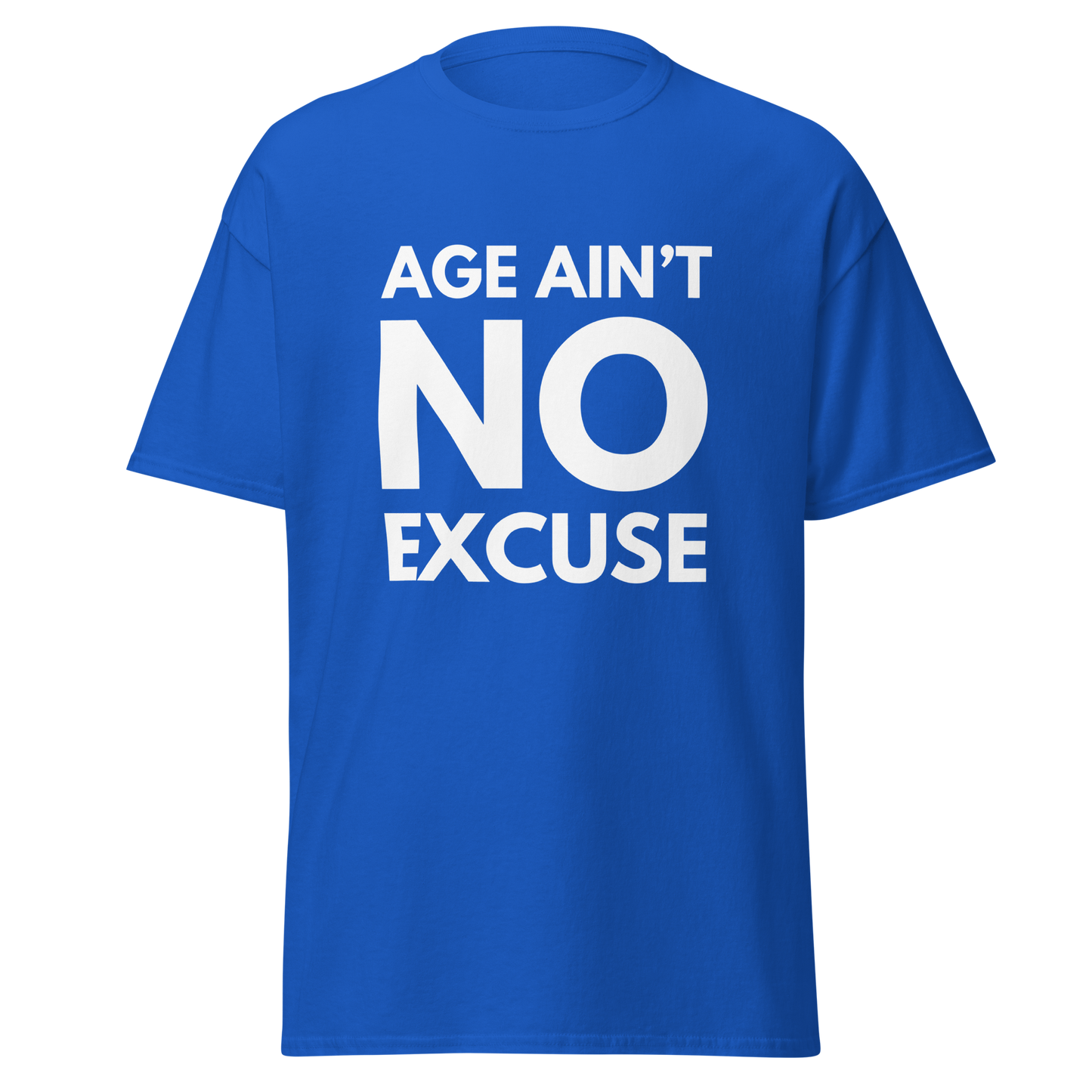 Age Ain't No Excuse Shirt