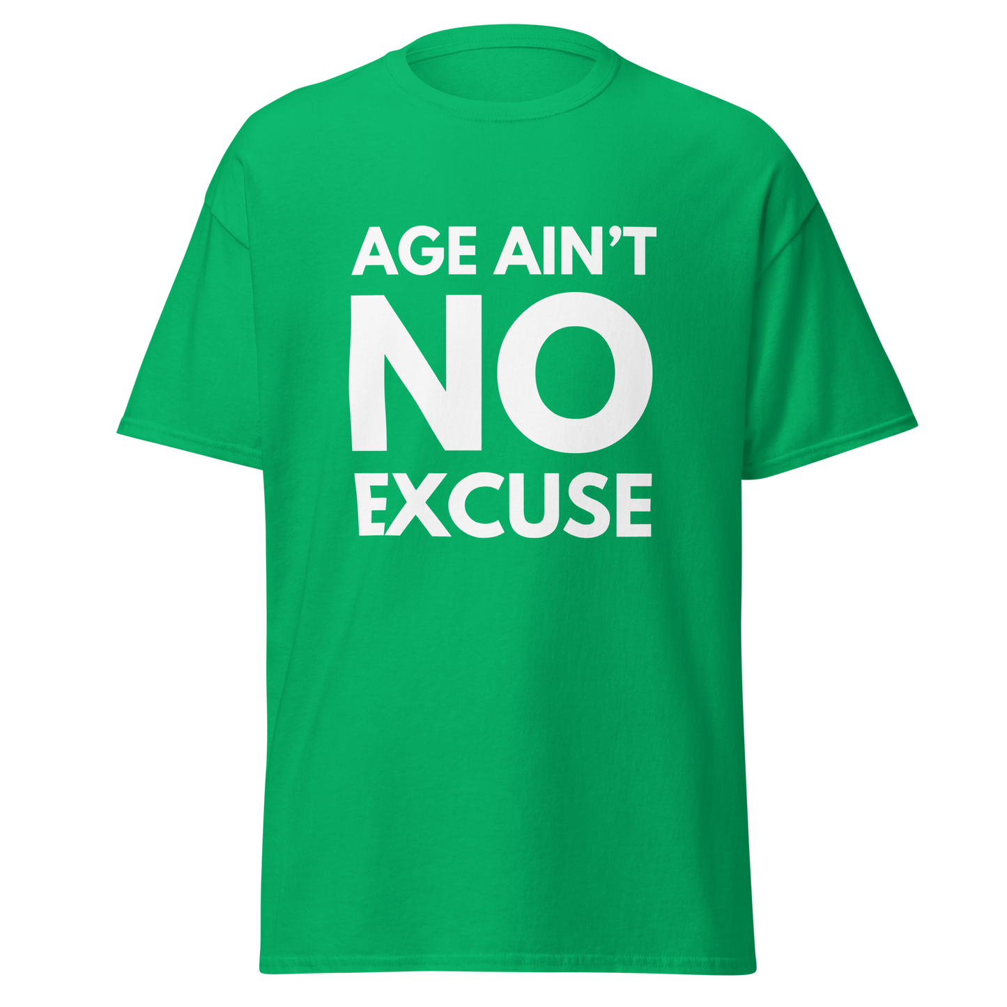 Age Ain't No Excuse Shirt