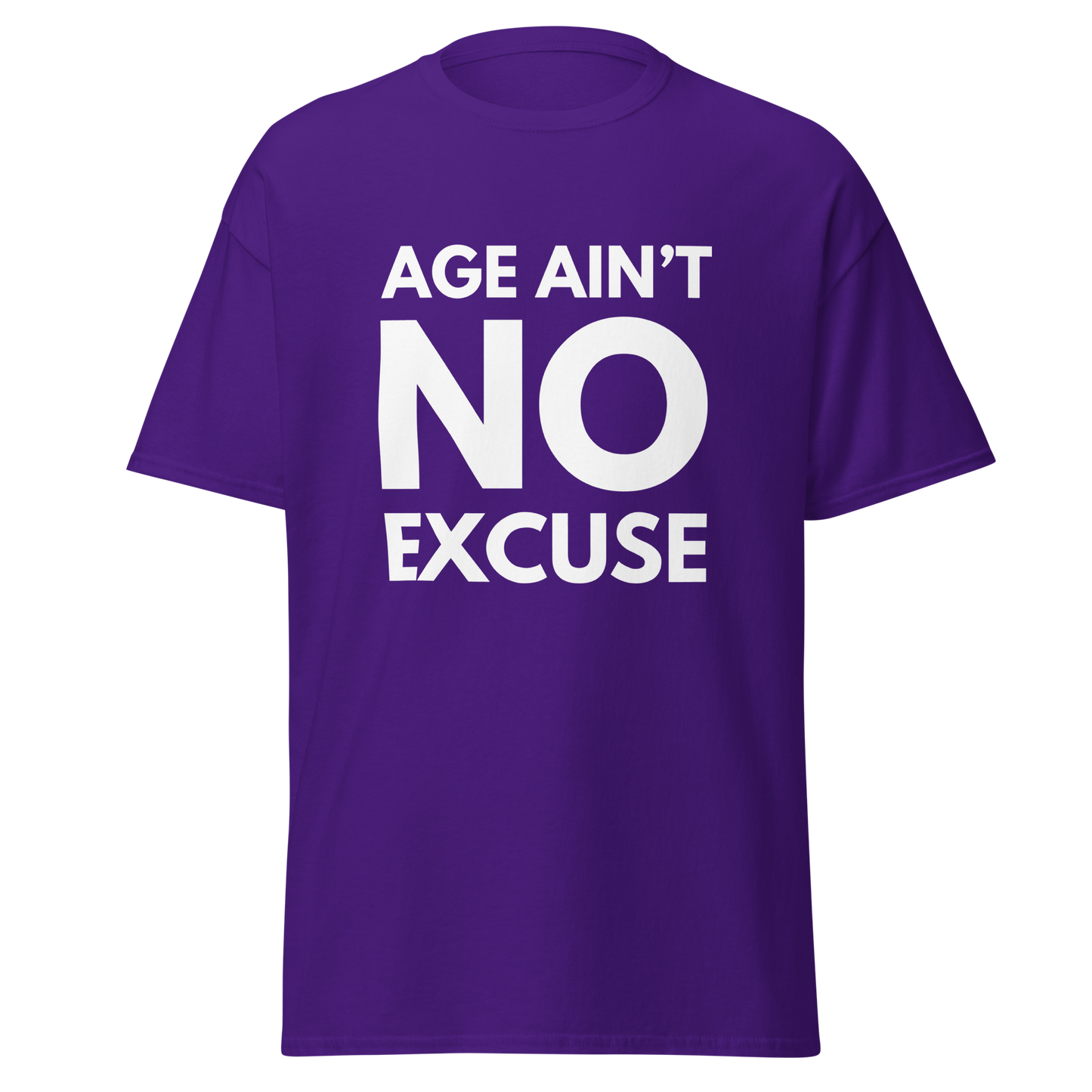 Age Ain't No Excuse Shirt