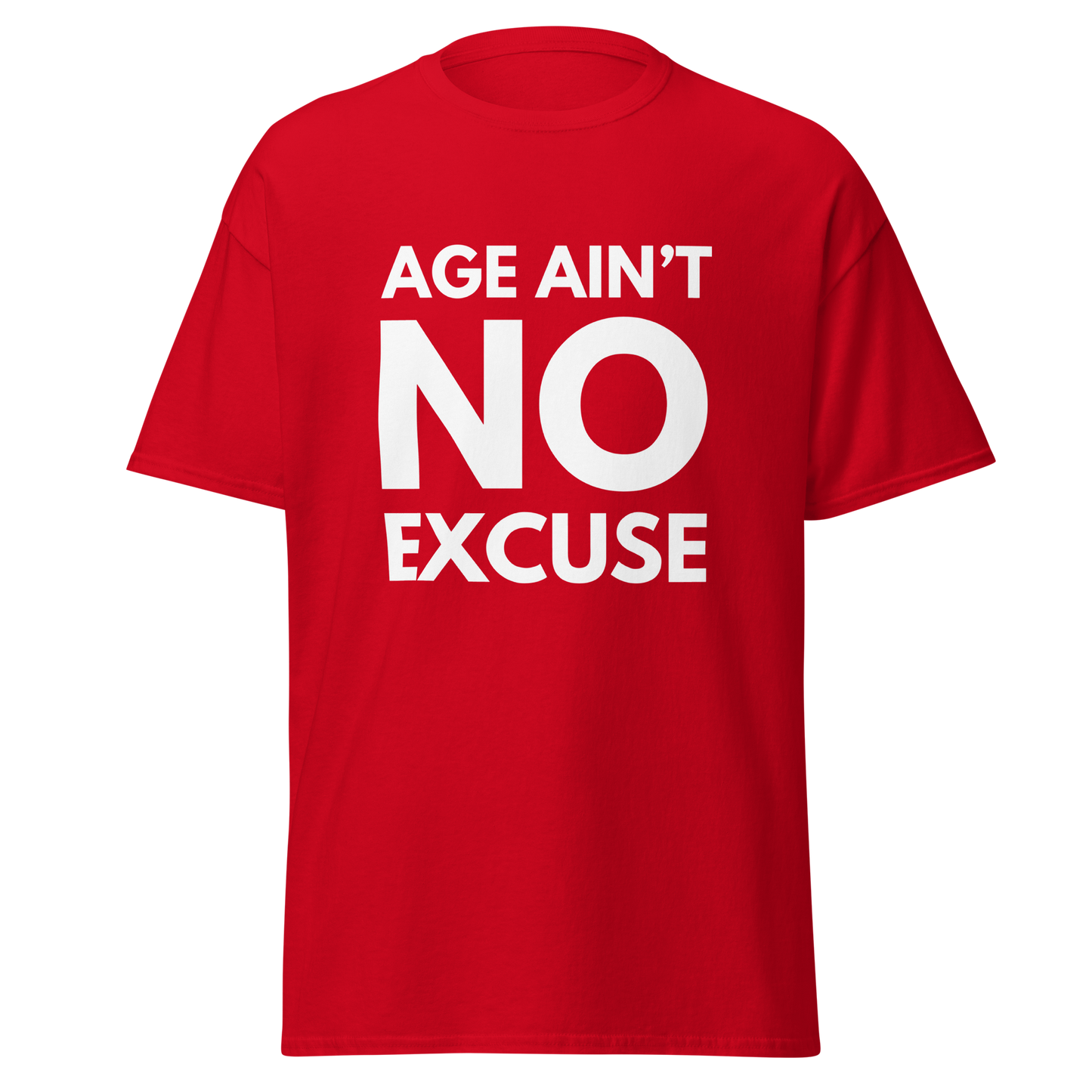 Age Ain't No Excuse Shirt